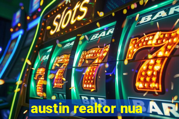 austin realtor nua